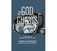 God, Ghosts, and Gospel: A Look at the Paranormal Through the Lens of the Bible