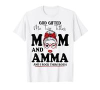 God Gifted Me Two Titles Mom and AMMA Mother's Day T-Shirt