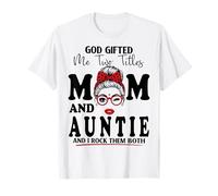 God Gifted Me Two Titles Mom and Auntie Mother's Day T-Shirt