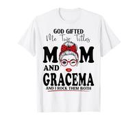 God Gifted Me Two Titles Mom and GRACEMA Mother's Day T-Shirt