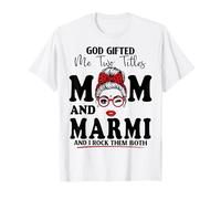 God Gifted Me Two Titles Mom and Marmi Mother's Day T-Shirt