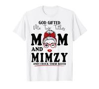 God Gifted Me Two Titles Mom and MIMZY Mother's Day T-Shirt