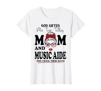 God Gifted Me Two Titles Mom and Music Aide Fête des Mères T-Shirt