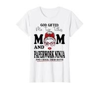 God Gifted Me Two Titles Mom and Paperwork Ninja Mother's Day T-Shirt