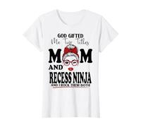 God Gifted Me Two Titles Mom and Recess Ninja Mother's Day T-Shirt