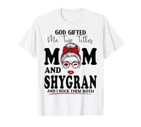 God Gifted Me Two Titles Mom and Shygran Mother's Day T-Shirt