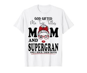 God Gifted Me Two Titles Mom and SuperGRAN Mother's Day T-Shirt