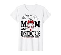 God Gifted Me Two Titles Mom and Technology Aide Mother's Day T-Shirt