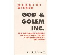 God & Golem Inc: Sur quelques points de collision entre cybernétique et religion