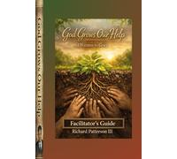 GOD GROWS OUR HELP: I WITNESS TO GRIEF - FACILITATORS GUIDE