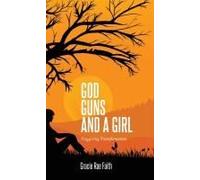 God, Guns, And A Girl: Triggering Transformation