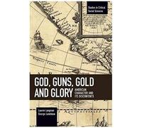 God, Guns, Gold And Glory