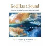 God Has a Sound: Discovering the voice of God through the stories of His people