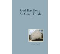 God Has Been So Good To Me