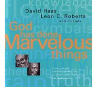 David Haas - God Has Done Marvelous Things