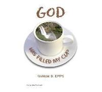 God Has Filled My Cup