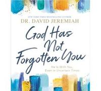 God Has Not Forgotten You by Dr. David Jeremiah Dr. David Jeremiah (Auteur)