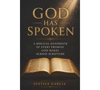 God Has Spoken: A Biblical Handbook of Every Promise God Makes Across Scripture