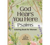 God Hears You Here: Adult Christian Psalms Coloring Book for Women and Teens from the KJV Bible