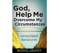 God, Help Me Overcome My Circumstances