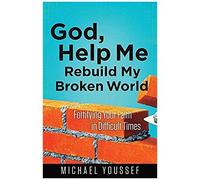 God, Help Me Rebuild My Broken World