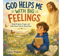 God Helps Me With Big Feelings: Practical Faith-Based Tools for ADHD, Autism, and Big Emotions