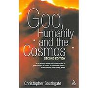 God, Humanity And the Cosmos Christopher Southgate (Auteur)