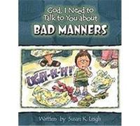 God, I Need to Talk to You about Bad Manners Leigh, Susan K. (Auteur)