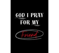 God, I pray for my friend: May they know your love