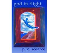 God in Flight First Edition Reprint - P C Scearce - Lulu.com - Livre en Anglais - Paperback P C ScearceP C Scearce (Auteur)