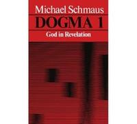 God in Revelation, Dogma Michael Schmaus (Auteur)