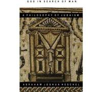 God in Search of Man Abraham Joshua Heschel (Auteur)