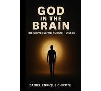 God in the Brain: A Spiritual Thriller into the Thought That Dwells
