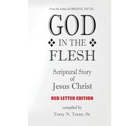 GOD IN THE FLESH: Scriptural Story of Jesus Christ (Red Letter Edition)