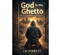 God in the Ghetto: 180 days of Hood Devotionals