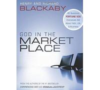 God In The Marketplace: 45 Questions Fortune 500 Executives Ask About Faith, Life, And Business
