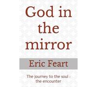 God in the mirror: The journey to the soul : the encounter