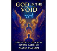 God in the Void: Psychedelic Journeys Beyond Religion