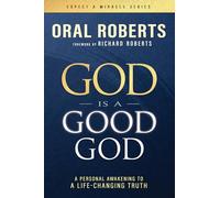 God Is a Good God: A Personal Awakening to a Life-changing Truth