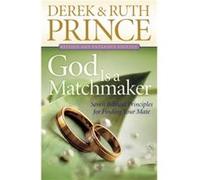 God Is a Matchmaker: Seven Biblical Principles for Finding Your Mate