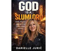 God is a Slumlord: Faith, Poverty & Survival in the Coldest Corners