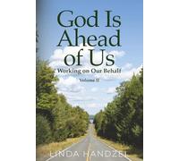 God Is Ahead of Us: Working on Our Behalf - Volume Two