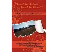 God Is Alive/God Is Real: The Two Days That Changed My Life Forever Summers, Beverly D. (Auteur)