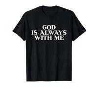 God is Always with Me Shirt Jesus Faith Christian Men Women T-Shirt