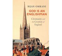 God Is An Englishman: Christianity and the Creation of England