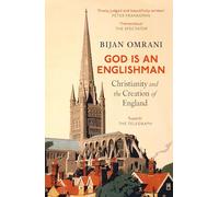 God is an Englishman: Christianity and the Creation of England