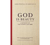 God Is Beauty: A Retreat on the Gospel and Art