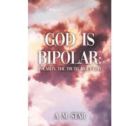 God Is Bipolar: Polarity: The Truth About God