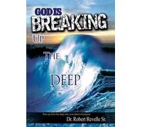 God Is Breaking Up The Deep