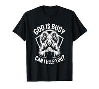 God is Busy Can I Help You ? T-Shirt